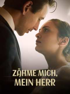 Zähme mich, mein Herr